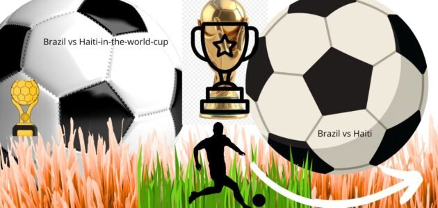 مواجهة هايتي ضد البرازيل يوم 20 يونيو 2026 الانطلاق الرسمي والنقاط الأساسية